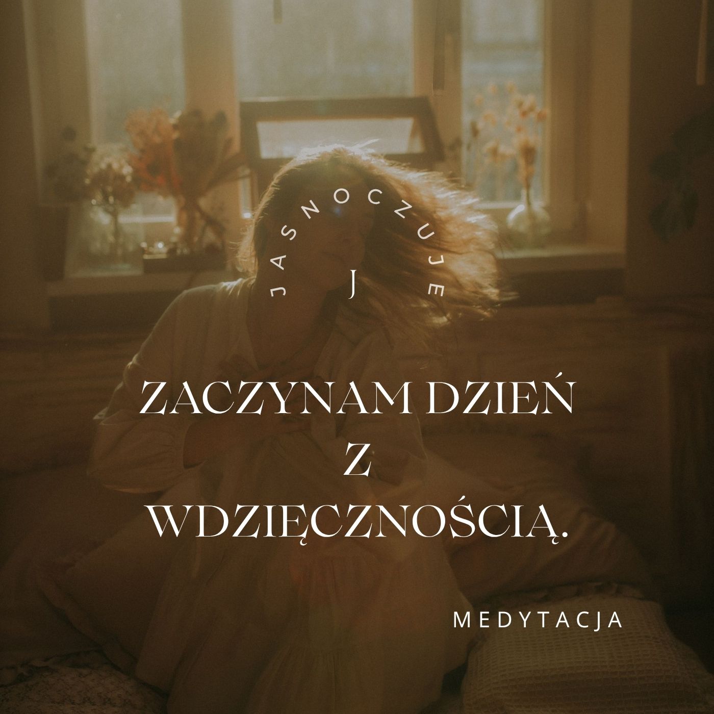 Zaczynam dzień z wdzięcznością.